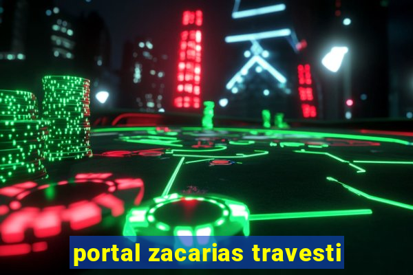 portal zacarias travesti